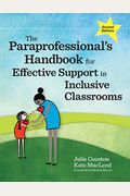 The Paraprofessional's Handbook For Effective Support In Inclusive Classrooms