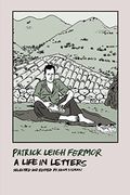 Patrick Leigh Fermor: A Life In Letters