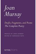 Drafts, Fragments, And Poems: The Complete Poetry