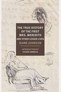 The True History Of The First Mrs. Meredith And Other Lesser Lives