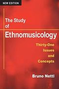 The Study Of Ethnomusicology: Thirty-One Issues And Concepts