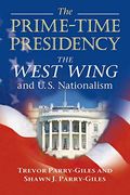 The Prime-Time Presidency: The West Wing And U.s. Nationalism