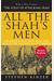 All The Shah's Men: An American Coup And The Roots Of Middle East Terror
