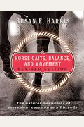 Horse Gaits, Balance, And Movement: Revised Edition