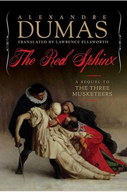 The Red Sphinx: Or, The Comte De Moret; A Sequel To The Three Musketeers The Red Sphinx: Or, The Comte De Moret; A Sequel To The Three Musketeers
