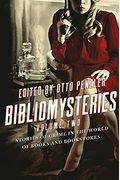 Bibliomysteries: Volume Two: Stories Of Crime In The World Of Books And Bookstores