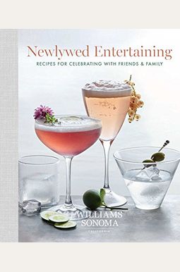 Newlywed Entertaining: Recipes For Celebrating With Friends & Family Newlywed Entertaining: Recipes For Celebrating With Friends & Family