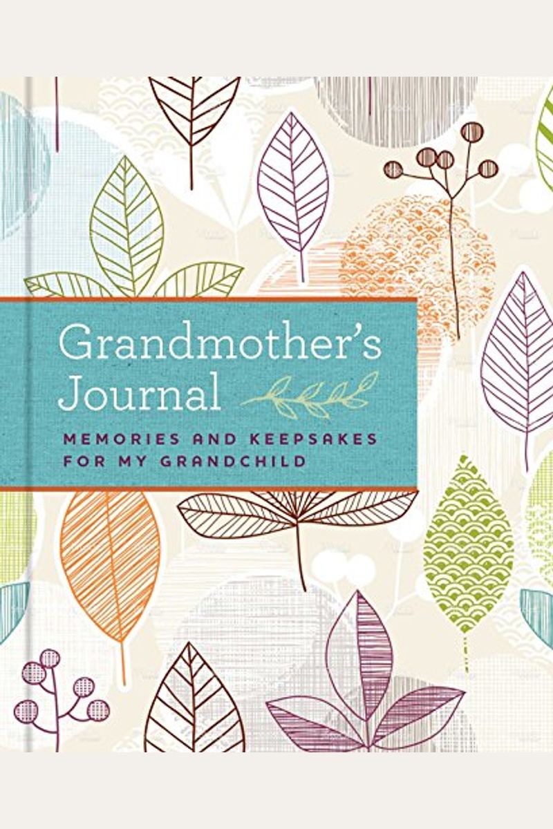 Grandmother's Journal: Memories And Keepsakes For My Grandchild