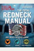 Total Redneck Manual: 221 Ways To Live Large