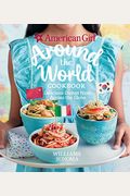 American Girl: Around the World Cookbook: Delicious Dishes from Across the Globe