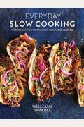 Everyday Slow Cooking: Modern Recipes for Delicious Meals