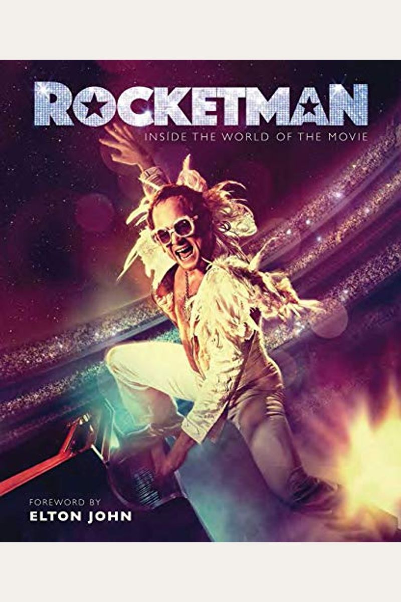 Buy Rocketman The Official Movie Companion Book By Weldon Owen