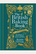 The British Baking Book: The History Of British Baking, Savory And Sweet