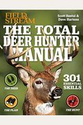 The Total Deer Hunter Manual: 301 Hunting Skills You Need: 2020 Paperback Field & Stream Magazine Rifle, Bow & Shotgun Hunting Whitetail365.Com Endors