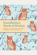 Grandfather's Words of Wisdom Journal: Keepsake Grandfathers Gift for Grandchild Grandfather and Grandson a Keepsake Journal of Advice, Lessons, and L