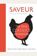Saveur: The New Classics Cookbook (Expanded Edition): 1,100+ Recipes + Expert Advice, Tips, & Tales