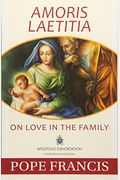 Amoris Laetitia: On Love In The Family