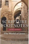 Scripture Footnotes: The World Of Jesus