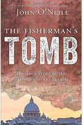 The Fisherman's Tomb: The True Story Of The Vatican's Secret Search
