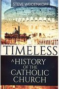 Timeless: A History Of The Catholic Church