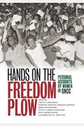 Hands On The Freedom Plow: Personal Accounts By Women In Sncc