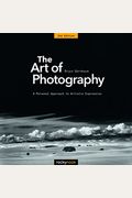 The Art Of Photography: An Approach To Personal Expression