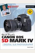 David Busch's Canon Eos 5d Mark Iv Guide To Digital Slr Photography