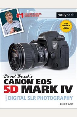 David Busch's Canon Eos 5d Mark Iv Guide To Digital Slr Photography David Busch's Canon Eos 5d Mark Iv Guide To Digital Slr Photography