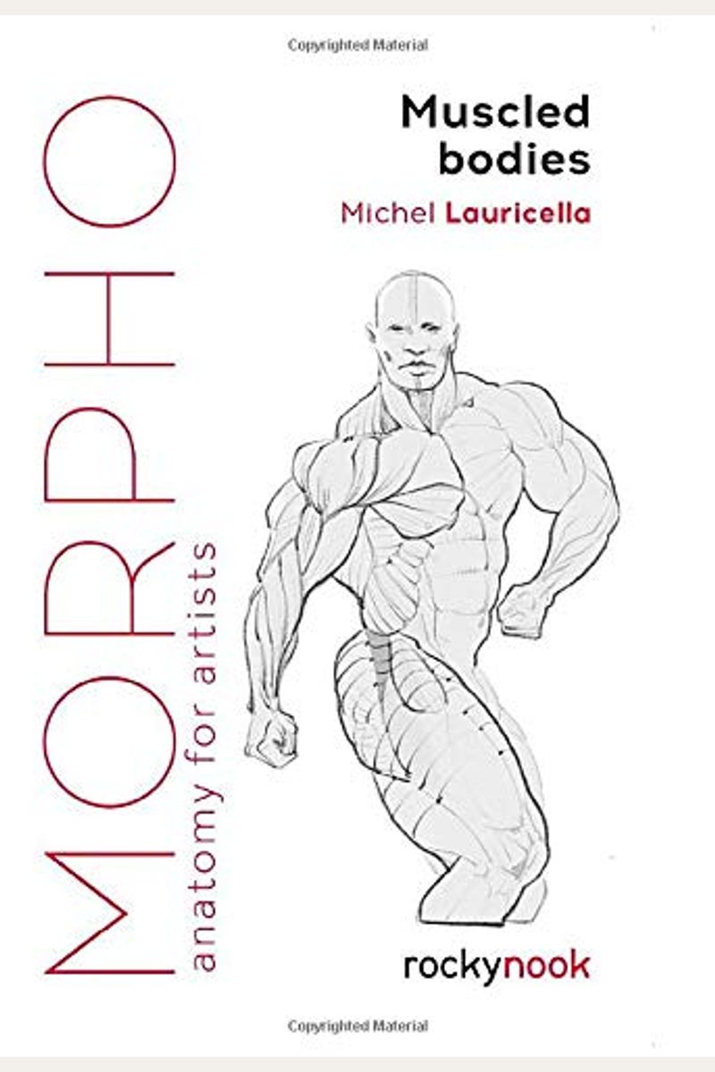 Morpho: Muscled Bodies: Anatomy For Artists