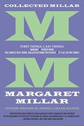 Collected Millar: First Things, Last Things: Banshee; Spider Webs; It's All In The Family; Collected Short Fiction