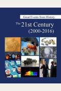 Great Events From History: The 21st Century, 2000-2016: Print Purchase Includes Free Online Access