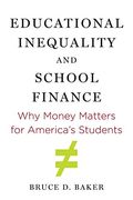 Educational Inequality And School Finance: Why Money Matters For America's Students