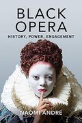 Black Opera: History, Power, Engagement