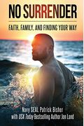 No Surrender: Faith, Family, and Finding Your Way