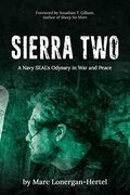 Sierra Two: A Navy Seal's Odyssey In War And Peace