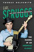 Earl Scruggs and Foggy Mountain Breakdown: The Making of an American Classic