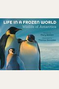 Life In A Frozen World: Wildlife Of Antarctica
