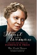 The Heart Of A Woman: The Life And Music Of Florence B. Price
