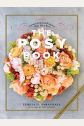 The Posy Book: Garden-Inspired Bouquets That Tell A Story