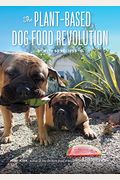 The Plant-Based Dog Food Revolution: With 50 Recipes