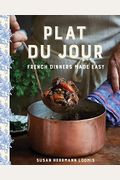 Plat Du Jour: French Dinners Made Easy