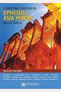 Christian Origins In Ephesus And Asia Minor