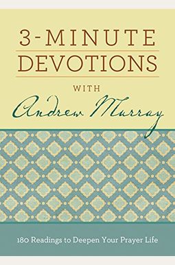 3-Minute Devotions With Andrew Murray 3-Minute Devotions With Andrew Murray