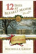 12 Days At Bleakly Manor: Volume 1