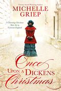 Once Upon A Dickens Christmas: 3 Charming Christmas Tales Set In Victorian England