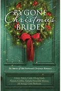 Bygone Christmas Brides: Six Stories of Old-Fashioned Christmas Romance