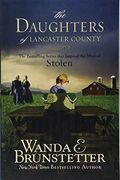 The Daughters Of Lancaster County: The Bestselling Series That Inspired The Musical, Stolen