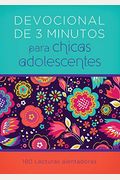 Devocionales de 3 Minutos Para Chicas Adolescentes: 180 Lecturas Alentadoras = 3-Minute Devotions for Teen Girls