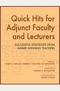 Quick Hits For Adjunct Faculty And Lecturers: Successful Strategies From Award-Winning Teachers