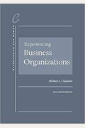 Experiencing Business Organizations (Experiencing Law Series)